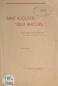 Gaston Fournier - Saint Augustin : "Deux amours...".