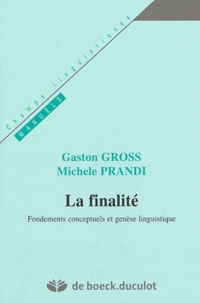 Gaston Gross et Michele Prandi - La finalité - Fondements conceptuels et genèse linguistique.