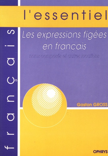 Les expressions figées en français. Noms composés et autres locutions