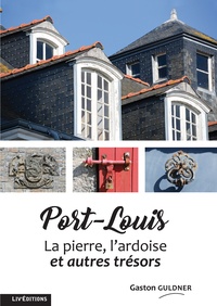 Gaston Guldner - Port-Louis - La pierre, l'ardoise et autres trésors.