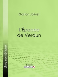 Gaston Jollivet et  Ligaran - L'Épopée de Verdun.