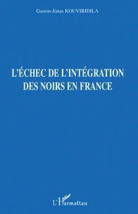 L'échec de l'intégration des Noirs en France