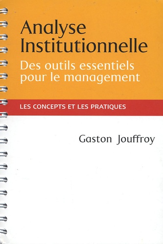 Gaston Jouffroy - Analyse institutionnelle - Des outils essentiels pour le management - Les concepts et les pratiques au service des managers et des acteurs institutionnels.