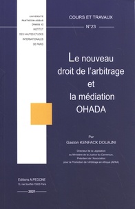 Gaston Kenfack Douajni - Le nouveau droit de l'arbitrage et la médiation OHADA.