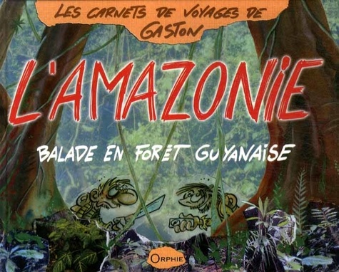 Gaston - L'Amazonie - Balade en forêt guyanaise.