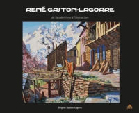 René Gaston-Lagorre de l'académisme à l'abstraction