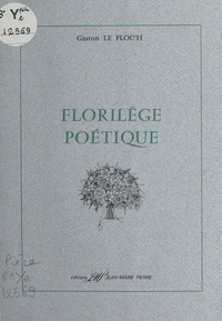 Gaston Le Floc'h et Fernand Guériff - Florilège poétique.