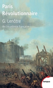 Gaston Lenôtre - Paris révolutionnaire.