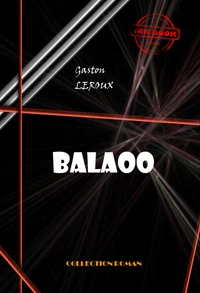 Balaoo [édition intégrale revue et mise à jour]