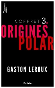 Ebook epub ita téléchargement gratuit Coffret Gaston Leroux  - Origines polar n°3 en francais 