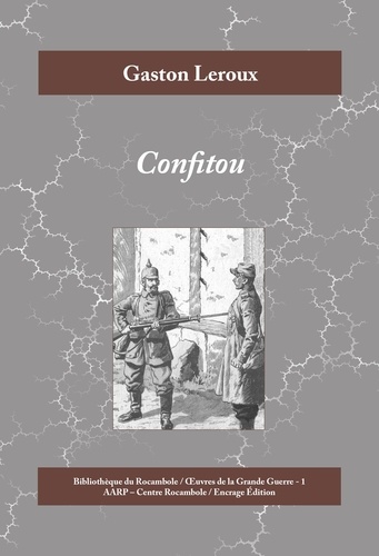  Gaston Leroux - Confitou - Roman historique de la Première Guerre mondiale.