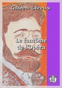 Téléchargement des livres Epub Le fantôme de l'Opéra RTF (Litterature Francaise) par Gaston Leroux