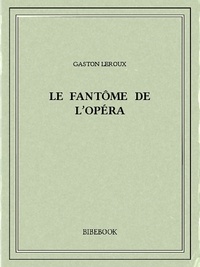 Ce livre téléchargement gratuit pdf Le fantôme de l'Opéra