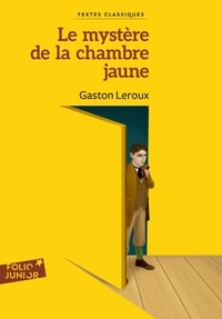 Gaston Leroux - Le mystère de la chambre jaune.
