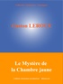Gaston Leroux et  L'Edition Numérique Européenne - Le Mystère de la Chambre jaune.