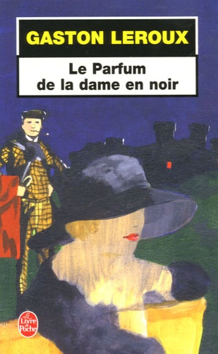 Le Parfum de la dame en noir de Gaston Leroux - Poche - Livre - Decitre