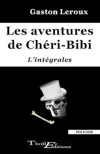 Les aventures de Chéri-Bibi - l'intégrales