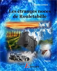 Les étranges noces de Rouletabille