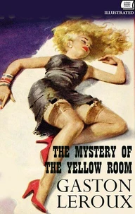 The Mystery of the Yellow Room. Illustrated