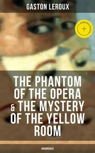The Phantom of the Opera & The Mystery of the Yellow Room (Unabridged)