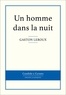 Gaston Leroux - Un homme dans la nuit.