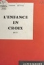 Gaston Leval - L'enfance en croix.