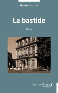Gaston Lotito - La bastide.