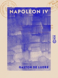 Gaston Ludre (de) - Napoléon IV.