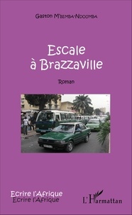 Gaston M'Bemba-Ndoumba - Escale à Brazzaville.