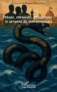 Ethnie, ethnicité, ethnicisme : le serpent de mer congolais