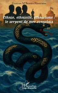 Ethnie, ethnicité, ethnicisme : le serpent de mer congolais