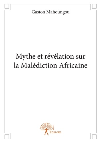 Mythe et révélation sur la malédiction africaine