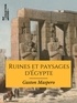 Gaston Maspero - Ruines et paysages d'Égypte.