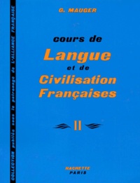 Gaston Mauger - Cours De Langue Et De Civilisation Francaise. Tome 2.