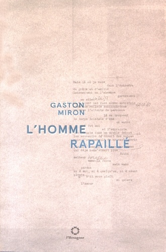 Gaston Miron - L'homme rapaillé - Poèmes 1953-1975.