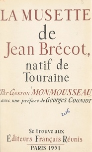 Gaston Monmousseau et Georges Cogniot - La musette de Jean Brécot, natif de Touraine.