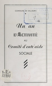 Gaston Monteux et  Commune de Vallauris - Un an d'activité au Comité d'entr'aide sociale.