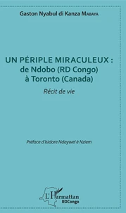 Un périple miraculeux : de Ndobo (RD Congo) à Toronto (Canada)