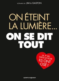 On éteint la lumière, on se dit tout