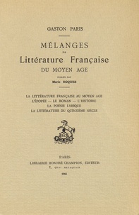 Gaston Paris - Mélanges de littérature française du Moyen Age.