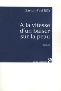 A la vitesse d'un baiser sur la peau