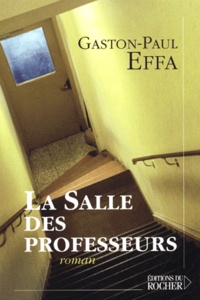 Gaston-Paul Effa - La Salle des professeurs.