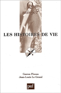 Gaston Pineau et Jean-Louis Le Grand - Les histoires de vie.