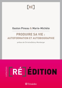 Gaston Pineau et  Marie-Michèle - Produire sa vie - Autoformation et autobiographie.