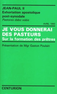 Gaston Poulain et  Jean-Paul II - Je Vous Donnerai Des Pasteurs. Sur La Formation Des Pretres.