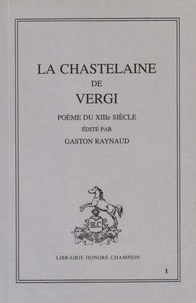 Gaston Raynaud - La chastelaine de Vergi - Poème du XIIIe siècle.
