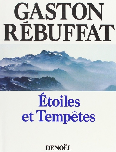 Gaston Rébuffat - Etoiles Et Tempetes.