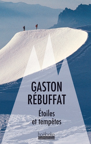 Gaston Rébuffat - Etoiles et tempêtes - (Six faces Nord).