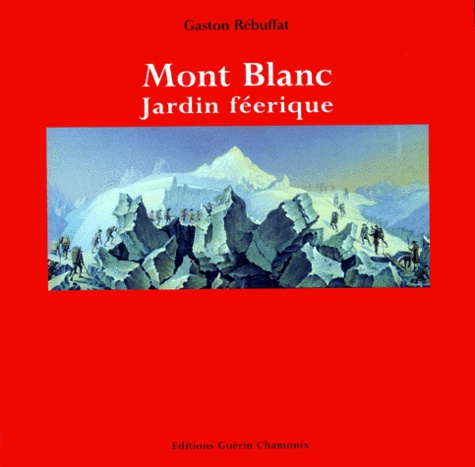 Gaston Rébuffat - Mont Blanc, Jardin Feerique.