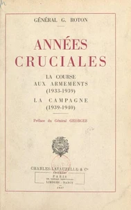 Années cruciales : la course aux armements (1933-1939), la campagne (1939-1940)